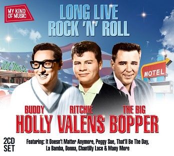 Buddy Holly, Ritchie Valens, The  Big Bopper - My Kind Of Music - Long Live Rock N Roll (2CD / Download) - CD